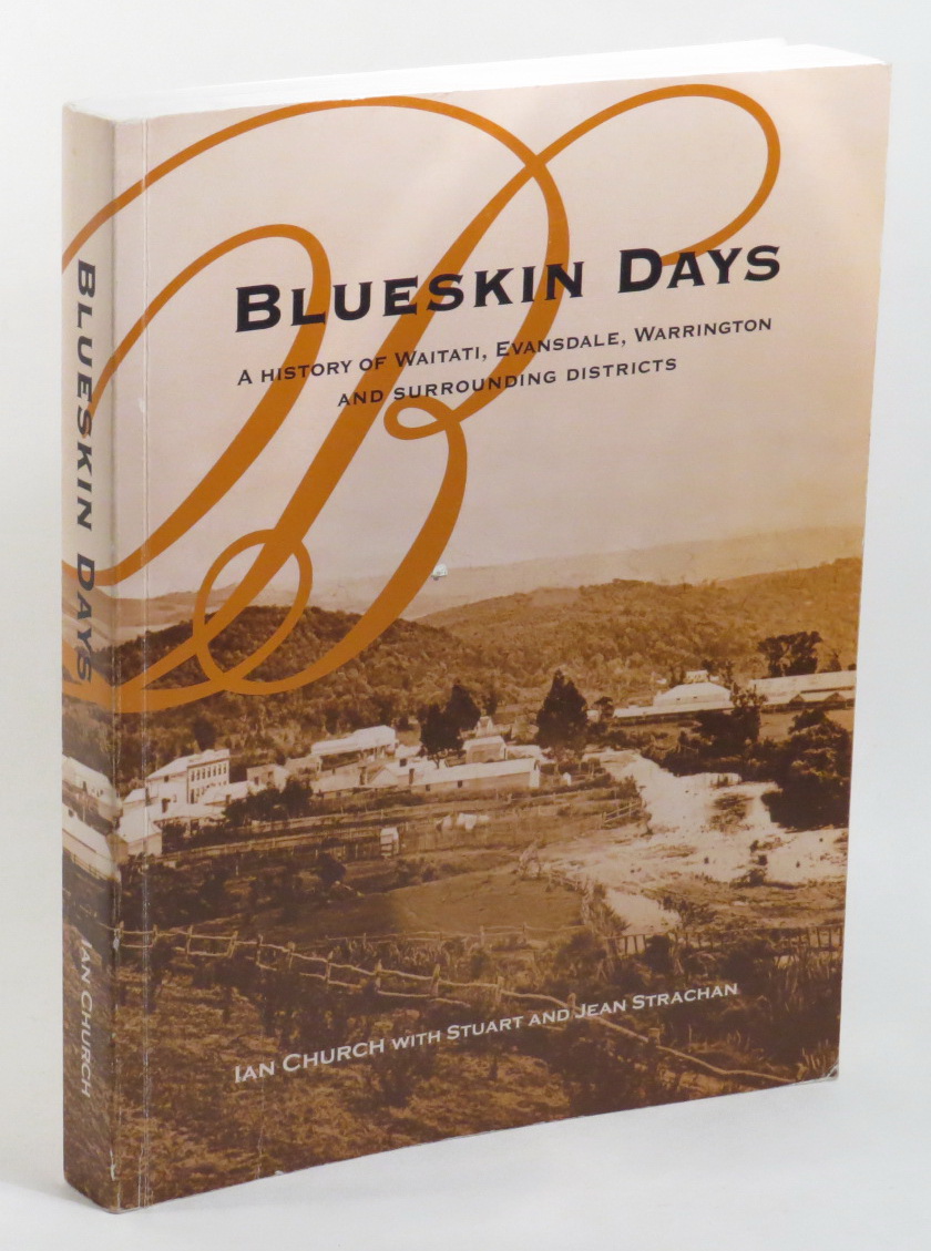 Image for Blueskin Days - A History of Waitati, Evansdale, Warrington and Surrounding Districts