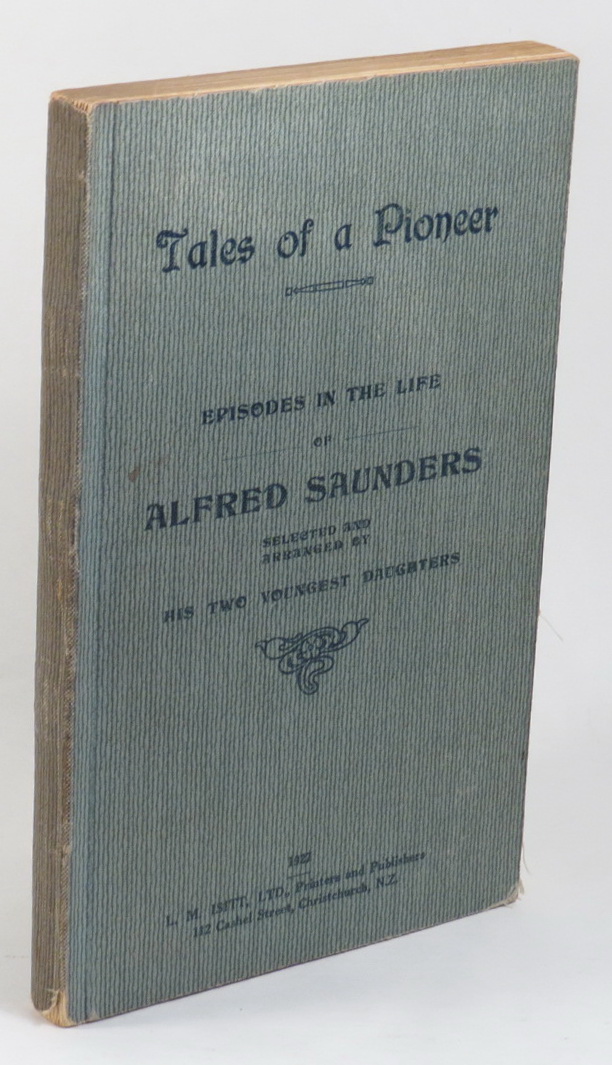 Image for Tales Of a Pioneer - Episodes In The Life Of Alfred Saunders - Selected And Arranged By His Two Youngest Daughters