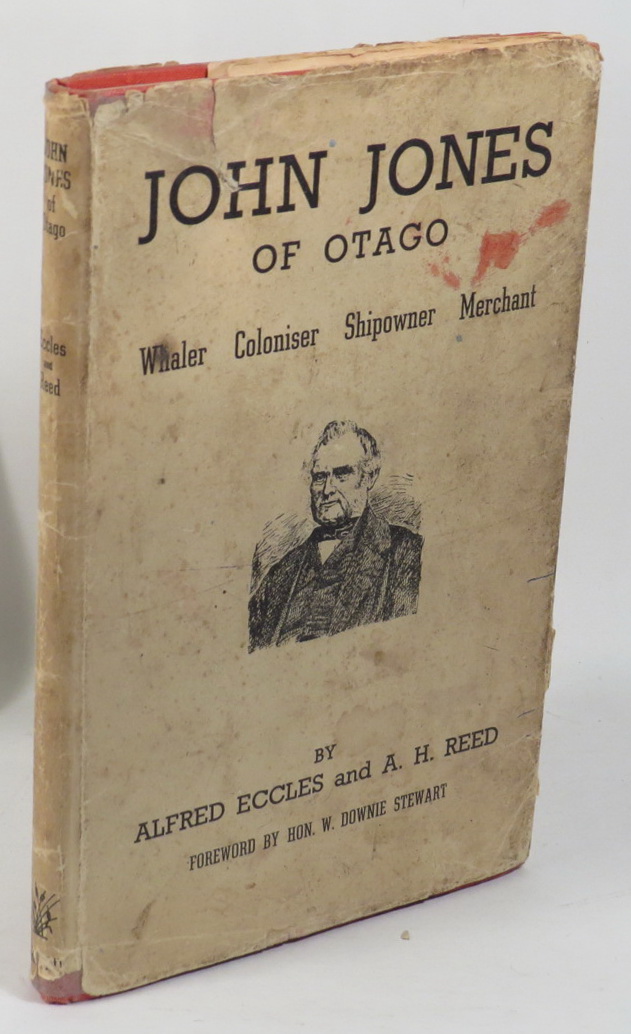 Image for John Jones of Otago: Whaler - Coloniser - Shipowner - Merchant
