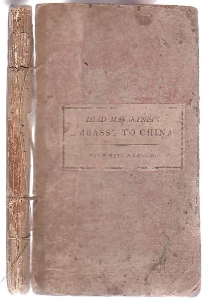 Image for An Accurate Account of Lord Macartney's Embassy to China; Carefully Abridged from the Original Work; with Alterations and Corrections, by the Editor, Who Was Also an Attendant on the Embassy. Embellished with Plates
