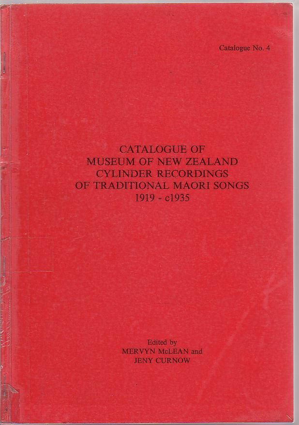 Image for Catalogue of Museum of New Zealand Cylinder Recordings of Traditional Maori Songs 1919-c1935. Catalogue No. 4.