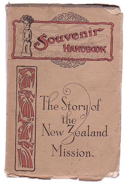 Image for The Story of the New Zealand Mission With a Supplementary Chapter on the New Zealand C. M. Association by the Right Rev. C. O. Mules, D.D.