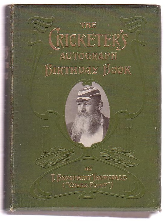 Image for The Cricketer's Autograph Birthday Book: Illustrated with numerous Full-page Half-tone Gravures, after Action-photographs, by George W. Beldam; and One Hundred and Thirty Autographs of Celebrated Cricketers in facsimile.