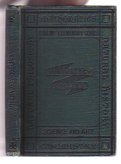 Image for A First Book of Mineralogy adapted to the requirements of the Science and Art Department. And suitable for self-instruction.