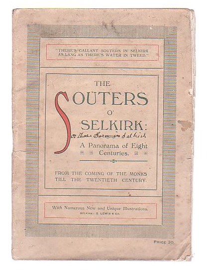 Image for The Souters o' Selkirk: A Panorama of Eight Centuries. From the Coming of the Monks till the Twentieth Century. With Numerous New and Unique Illustrations.
