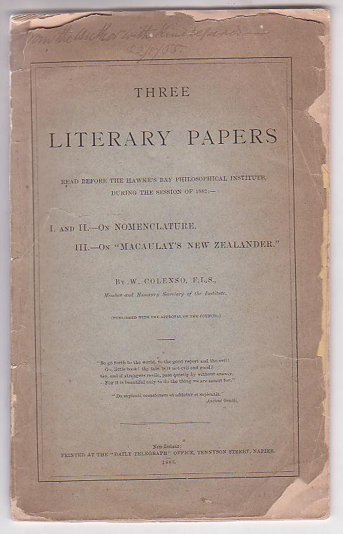 Image for Three Literary Papers Read Before the Hawke's Bay Philosophical Institute, During the Session of 1882: I. and II. On Nomenclature. III. On "Macaulay's New Zealander."