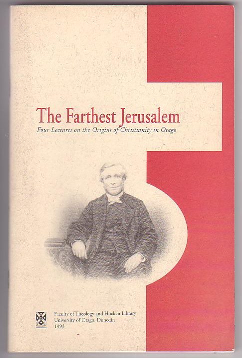 Image for The Farthest Jerusalem: Four Lectures on the Origins of Christianity in Otago