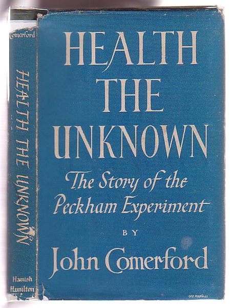 Image for Health the Unknown: The Story of the Peckham Experiment