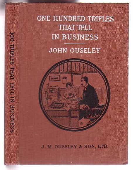 Image for 100 Trifles That Tell in Business: A Business Book of Sterling Value to the man of woman who wants to get into touch with Time, Money, Labour, and Saving Methods
