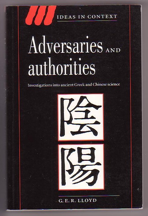 Image for Adversaries and Authorities: Investigations into Ancient Greek and Chinese Science