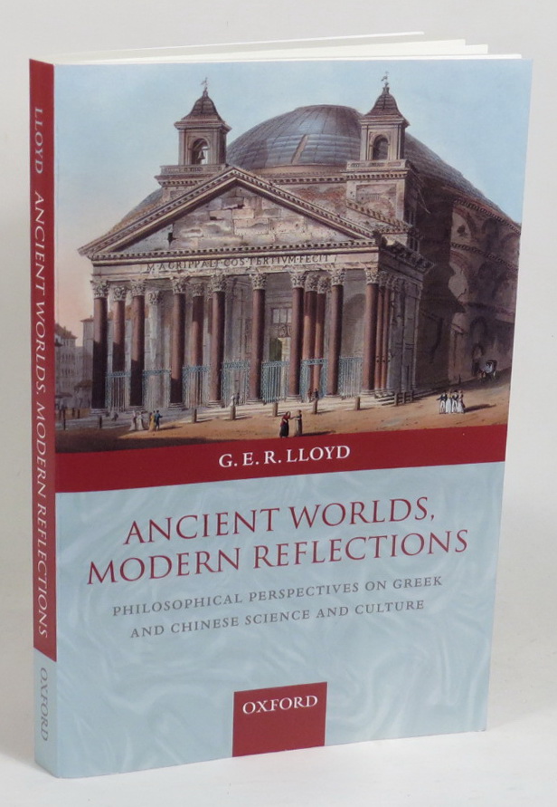 Image for Ancient Worlds, Modern Reflections: Philosophical Perspectives on Greek and Chinese Science and Culture