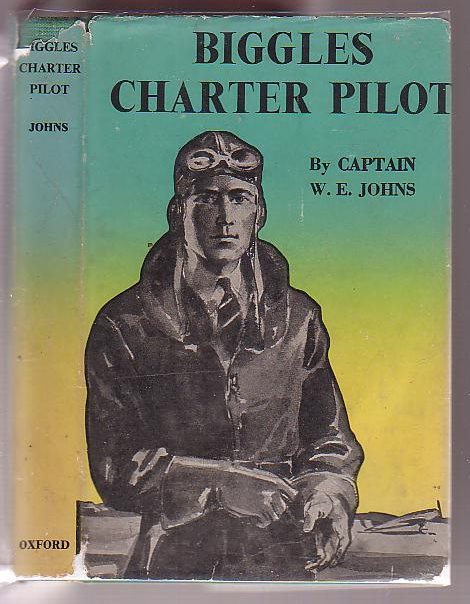 Image for Biggles Charter-Pilot: The Adventures of Biggles & Co. on a World-Wide Cruise of Scientific Investigation