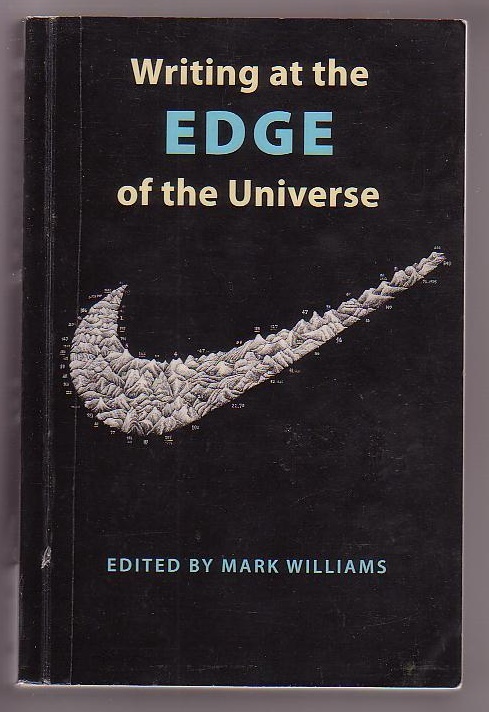 Image for Writing at the Edge of the Universe: Essays from the 'Creative Writing in New Zealand' Conference University of Canterbury, August 2003.