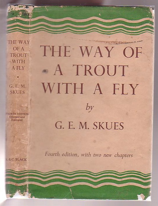 Image for The Way Of A Trout With A Fly: And Some Further Studies In Minor Tactics