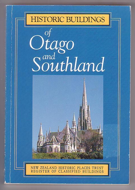 Image for Historic Buildings of Otago and Southland: A Register of Classified Buildings