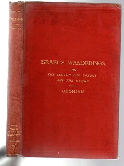 Israel's Wanderings; or, The Scuths, the Saxons, and the Kymry: A Connected Account, Tracing the Lost Tribes of Israel into the British Isles Image for Israel's Wanderings; or, The Scuths, the Saxons, and the Kymry: A Connected Account, Tracing the Lost Tribes of Israel into the British Isles