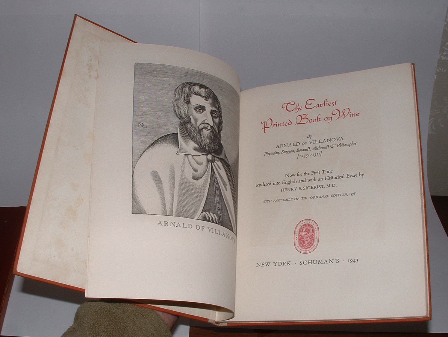 Image for The Earliest Printed Book on Wine by Arnald of Villanova Physician, Surgeon, Botanist, Alchemist & Philosopher [1235? -1311] Now for the First Time rendered into English and with an Historical Essay by Henry E. Sigerist, M.D. With Facsimile of the Original Edition, 1478