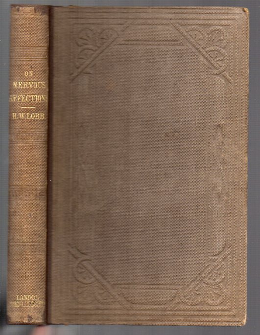 Image for On some of the more Obscure Forms of Nervous Affections: Their Pathology and Treatment. With an Introduction, on the Physiology of Digestion and Assimilation, and the Generation, and Distribution, of Nerve Force. Based upon Original Observations. Illustrated with Original Engravings, Drawn on Wood by the Author.