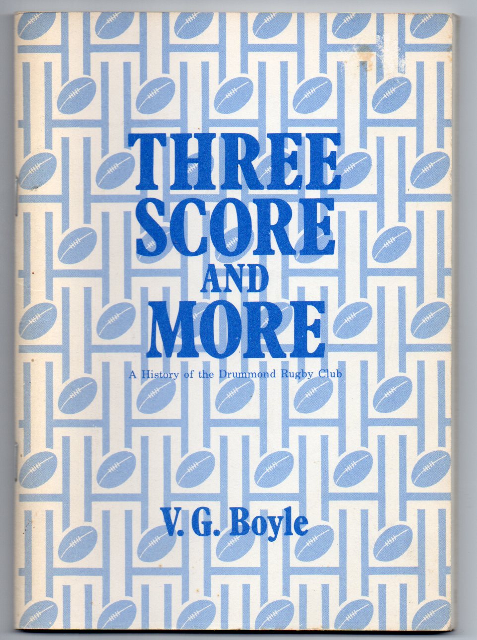 Image for Three Score and More 1920-1980: A History of the Drummond (and associated) Rugby Football Clubs