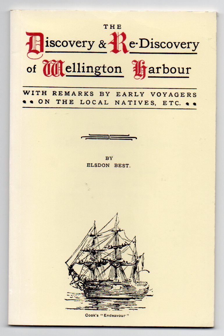 Image for The Discovery and Re-Discovery of Wellington Harbour with remarks by early voyages on the local natives, etc.