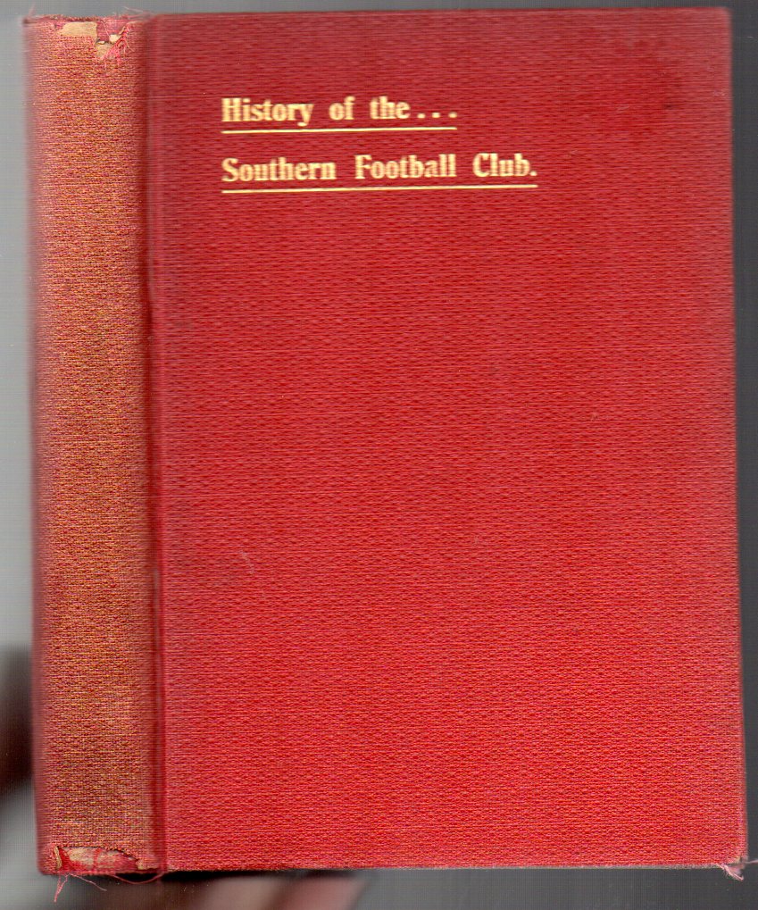 Image for From Inauguration to Premiers: A Souvenir to the . . . Southern Football Club, covering a period of Twenty-one Seasons. Also, A Complete Record of Intercolonial and International Matches played by New Zealand Teams, Forty-three illustrations. (The First Club History published in New Zealand.)