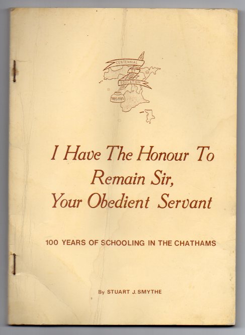 Image for I Have the Honour to Remain Sir, Your Obedient Servant: 100 Years of Schooling in the Chathams