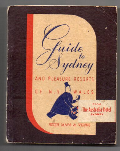 Image for Guide to the City of Sydney and Pleasure Resorts of New South Wales: Including Plans of City and Suburbs, and useful Information for Visitors and Tourists
