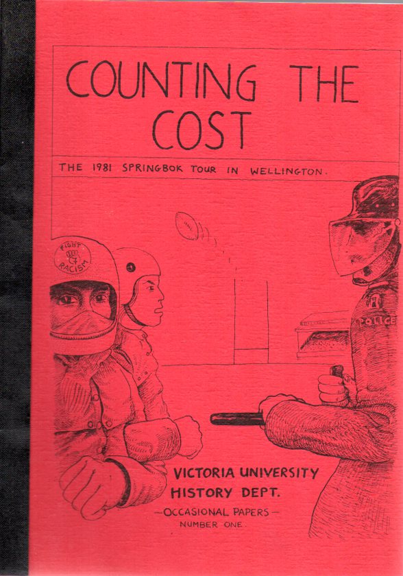 Image for Counting the Cost: The 1981 Springbok Tour in Wellington