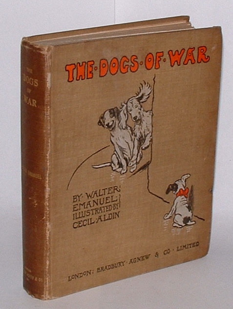 Image for The Dogs of War: Wherein the Hero-Worshipper portrays the Hero and incidentally gives an account of the greatest Dog's Club in the World