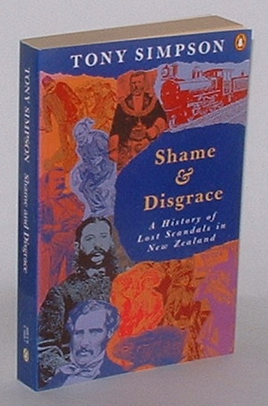 Image for Shame and Disgrace: A History of Lost Scandals in New Zealand