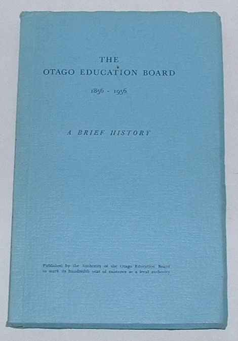 Image for The Otago Education Board 1856-1956: A Brief History