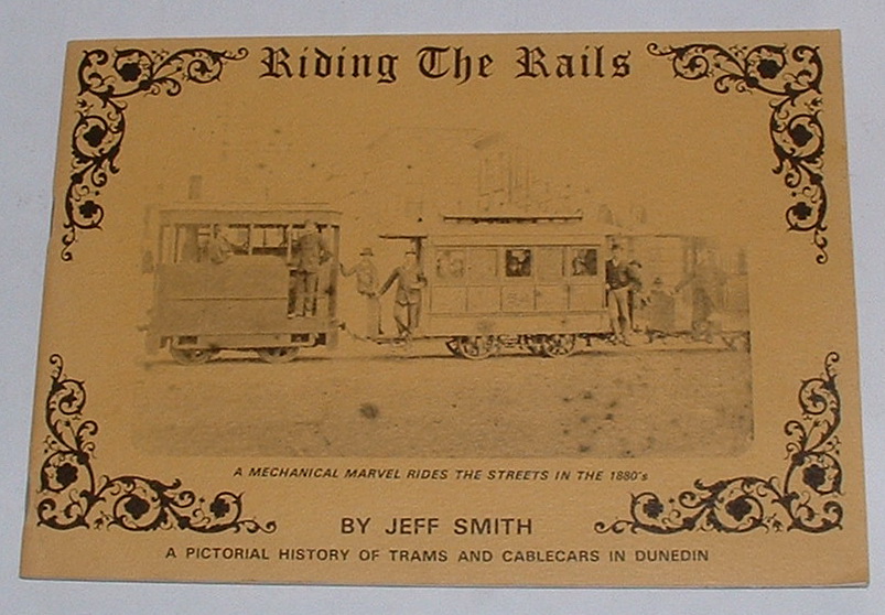Image for Riding the Rails: A Pictorial History of Trams and Cablecars in Dunedin