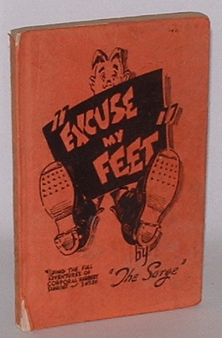 Image for Excuse My Feet! (Being the Full Adventures of Herbert Simkins, of 2nd N.Z.E.F.)