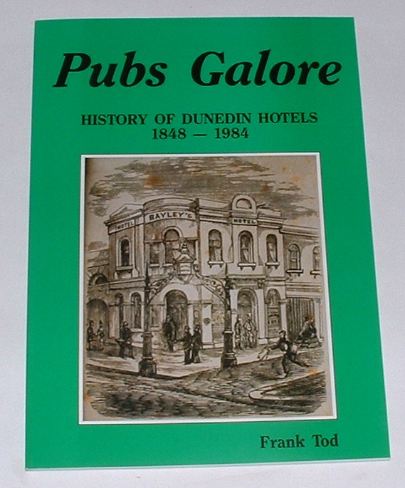 Image for Pubs Galore: History of Dunedin Hotels 1848-1984