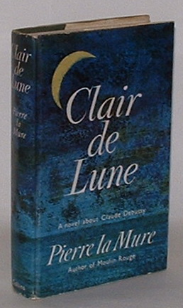Image for Clair De Lune: A Novel About Claude Debussy