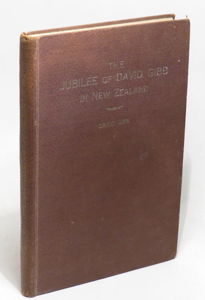 Image for The Jubilee of David Gibb in New Zealand - With his Rhymes and Ravings and Reminiscences.