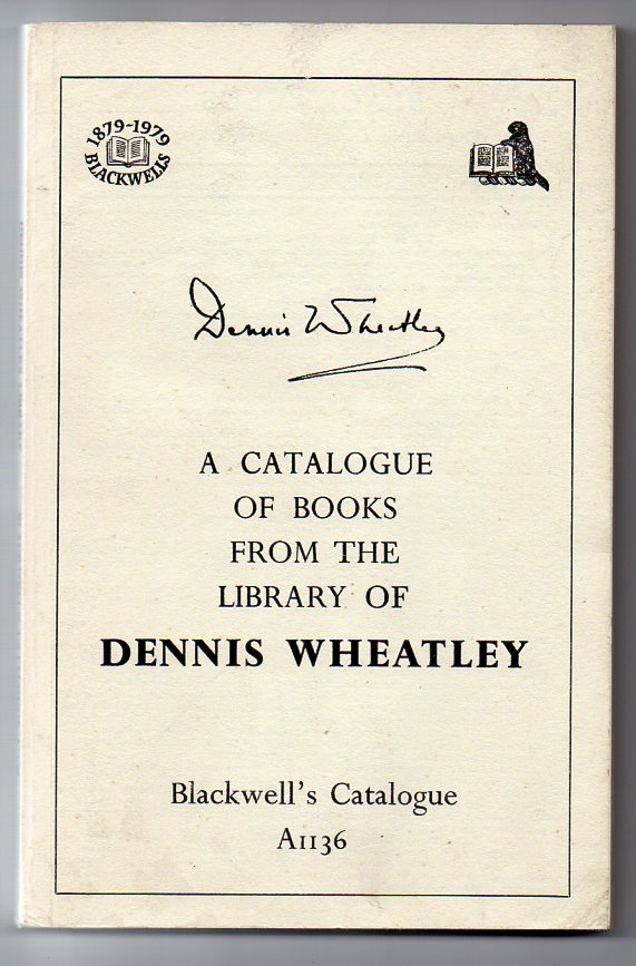 Image for A Catalogue of Books from the Library of Dennis Wheatley - Blackwell's Catalogue A1136