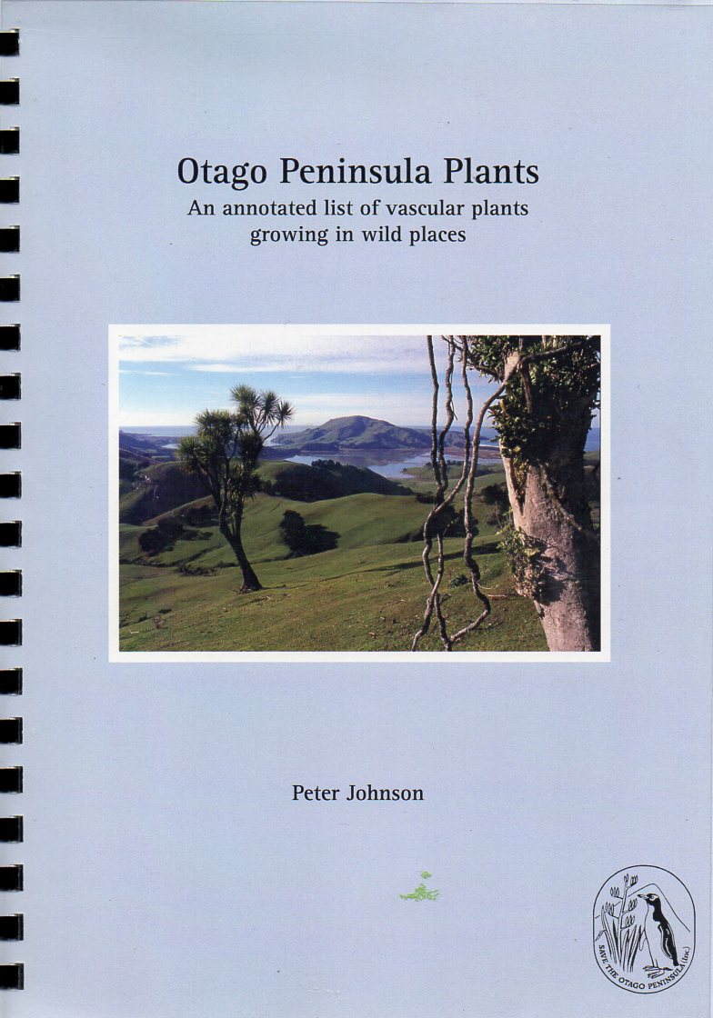 Otago Peninsula Plants: An Annotated List of Vascular Plants growing in Wild Places Image for Otago Peninsula Plants: An Annotated List of Vascular Plants growing in Wild Places