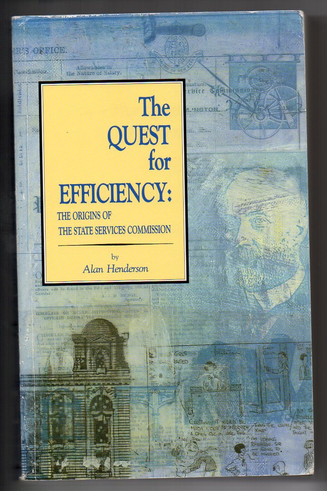 Image for The Quest for Efficiency: The Origins of the State Services Commission