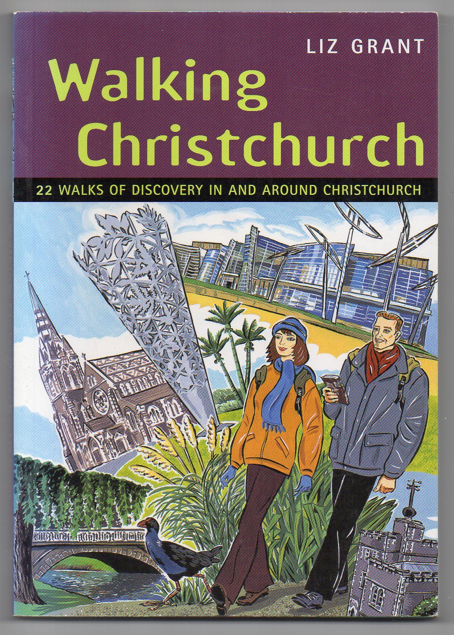 Walking Christchurch: 22 Walks of Discovery In and Around Christchurch Image for Walking Christchurch: 22 Walks of Discovery In and Around Christchurch