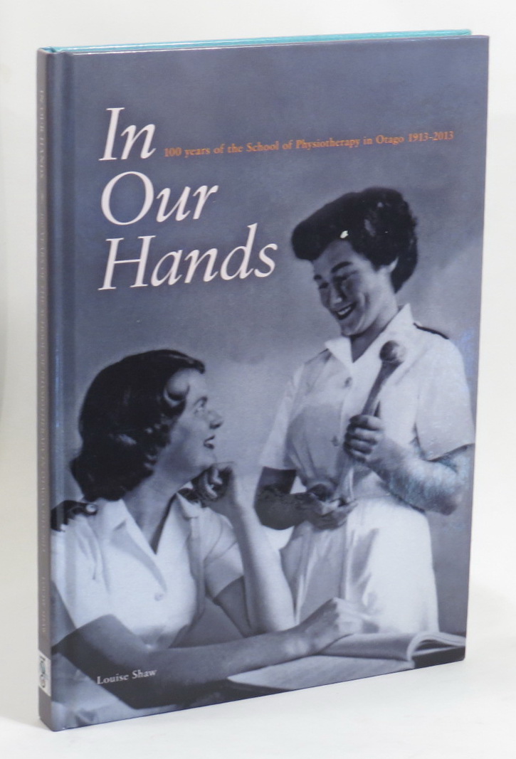 Image for In Our Hands: 100 Years of Physiotherapy at Otago 1913-1013