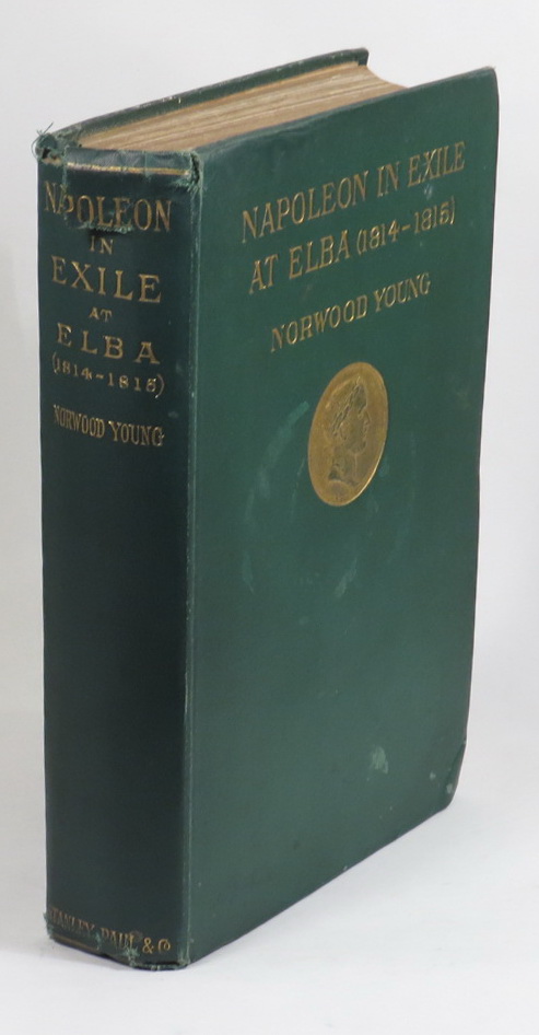 Image for Napoleon in Exile: Elba - From the Entry of the Allies into Paris on the 31st March 1814 to the Return of Napoleon from Elba and his Landing at Golfe Jouran on the 1st March 1815 With a Chapter on the Iconography by A. M. Broadley