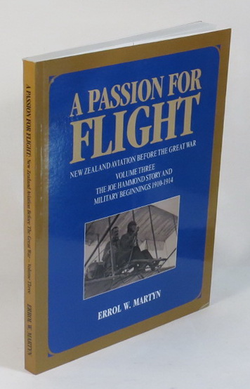 Image for A Passion for Flight - New Zealand Aviation Before the War - Volume Three - The Joe Hammond Story and Military Beginnings 1910-1914