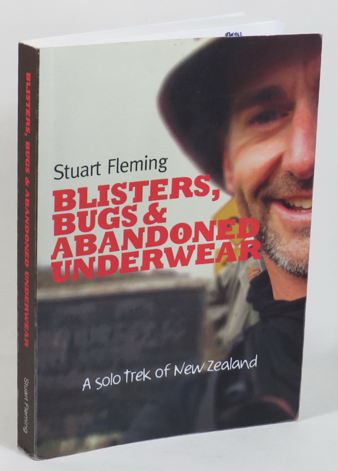 Blisters, Bugs & Abandoned Underwear - A Solo Trek of New Zealand Image for Blisters, Bugs & Abandoned Underwear - A Solo Trek of New Zealand