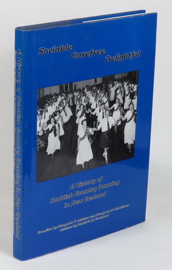Image for Sociable - Carefree - Delightful: A History of Scottish Country Dancing in New Zealand