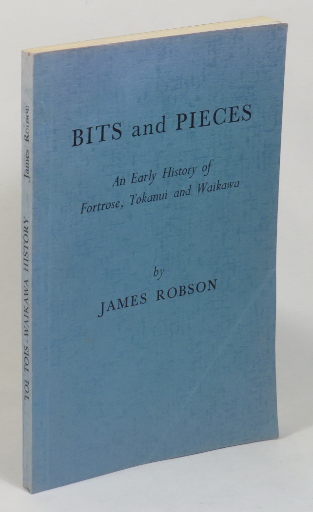Image for Bits and Pieces: A Factual History of Toi Tois and Waikawa Districts Southland