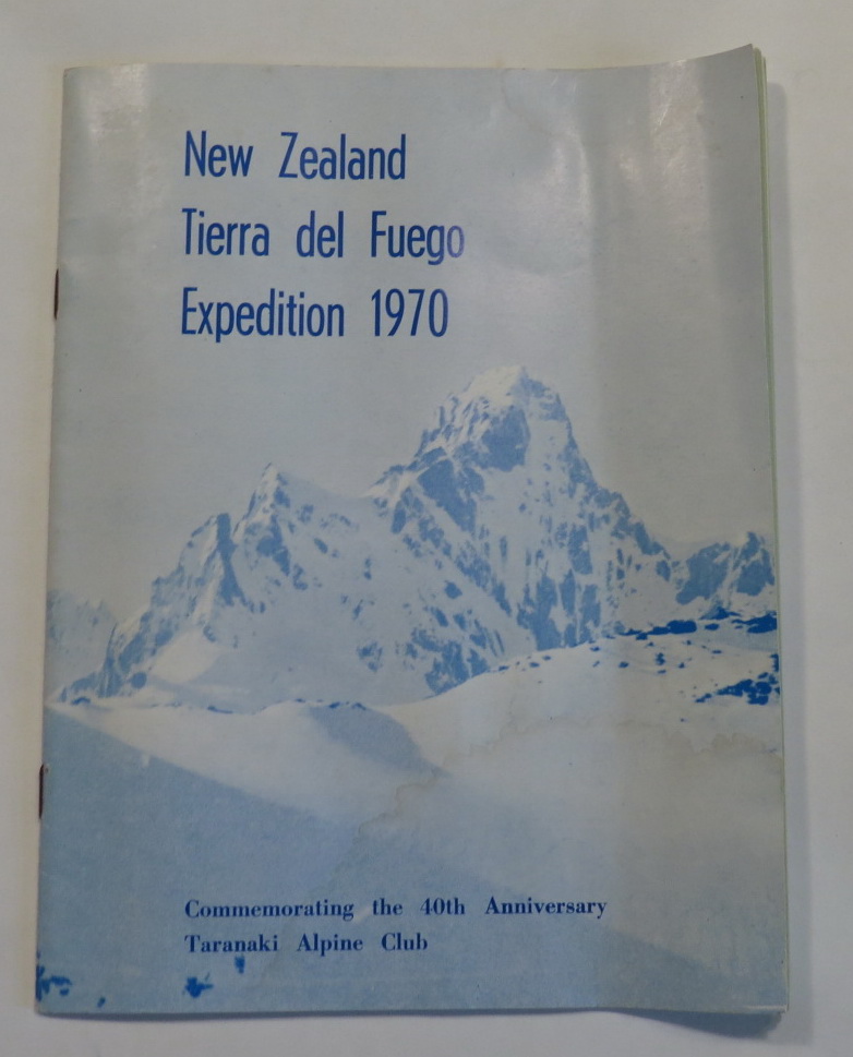 Image for New Zealand Tierra del Fuego Expediton 1970 - Commemorating the 40th Anniversary Taranaki Alpine Club