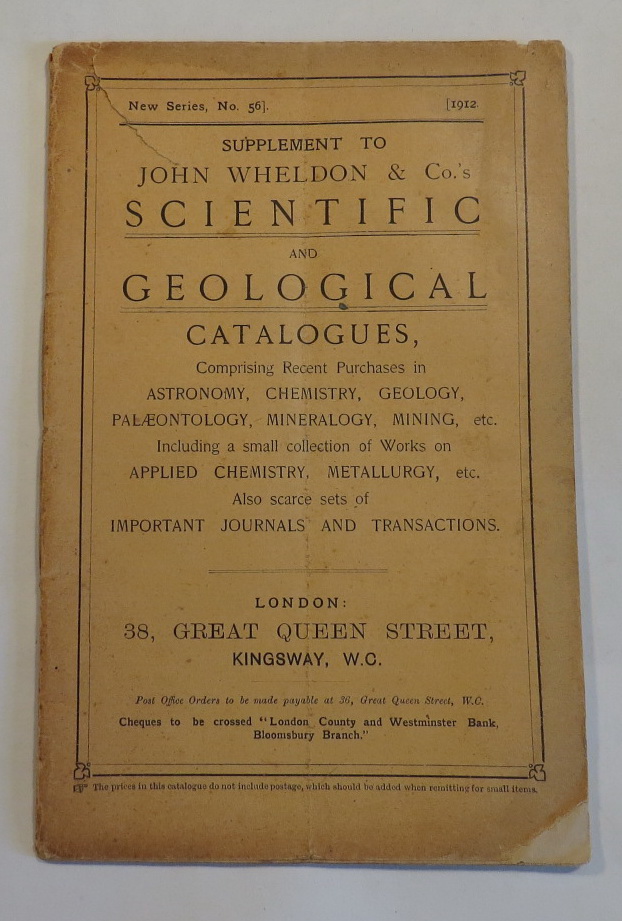 Image for Supplement  to John Wheldon & Co.'s Scientific and Geological Catalogues, Comprising Recent Purchases in Astronomy, Chemistry, Geology, Palaeontology, Mineralogy, Mining etc. Including a small collection of Works on Applied Chemistry, Metallurgy, etc.  Also scarces sets of Important Journals and Transactions