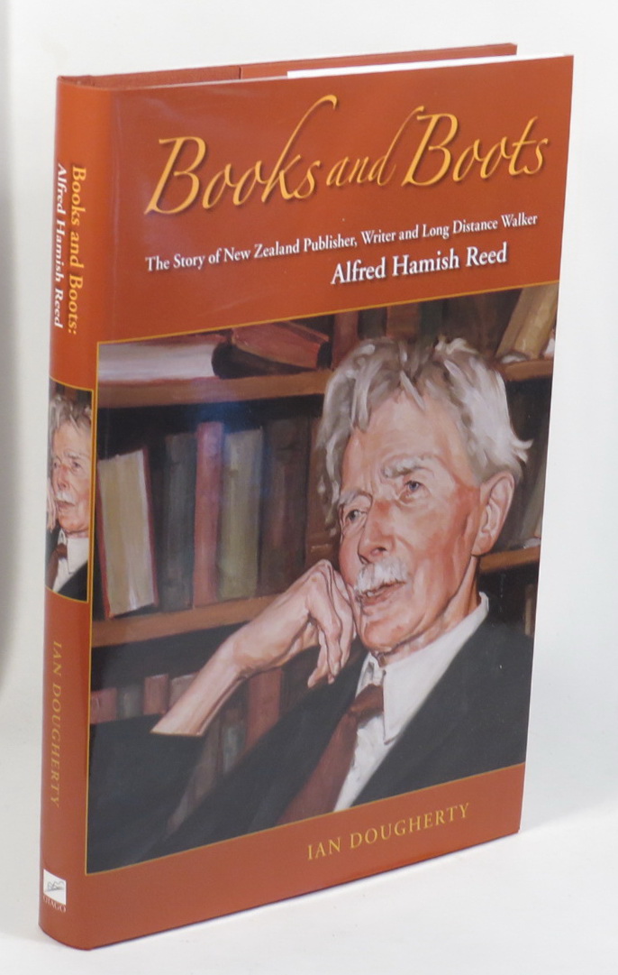 Image for Books and Boots - The Story of New Zealand Publisher, Writer and Long Distance Walker Alfred Hamish Reed
