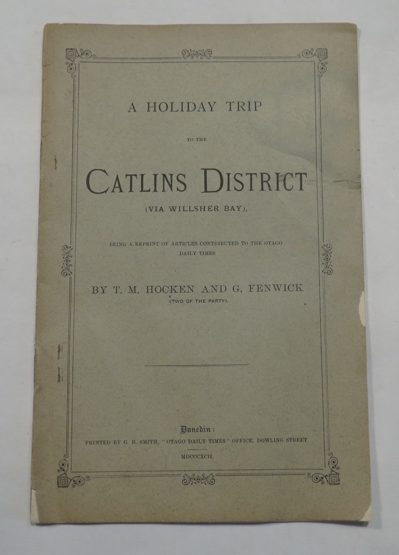 Image for A Holiday Trip to the Catlins District (Via Willsher Bay), Being a Reprint of Articles Contributed to the Otago Daily Times